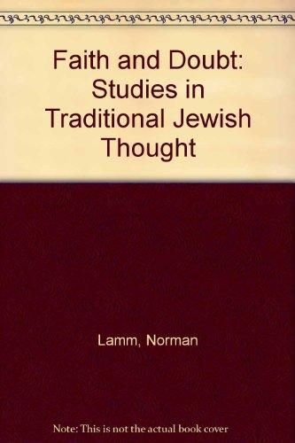Faith And Doubt: Studies in Traditional Jewish Thought by Norman Lamm