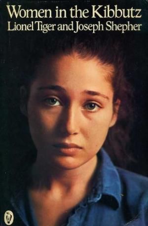 Women in the Kibbutz by Joseph Shepher and Lionel Tiger
