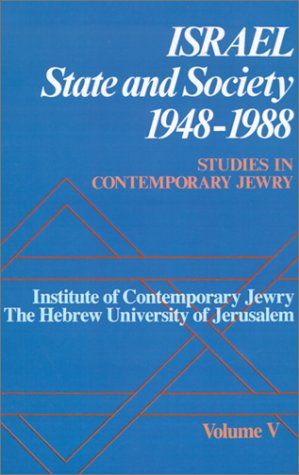 Studies in Contemporary Jewry: Volume V: Israel: State and Society, 1948-1988 (Vol 5) by Peter Y. Medding and Universiṭah ha-ʻIvrit bi-Yerushalayim Makhon le-Yahadut Zemanenu