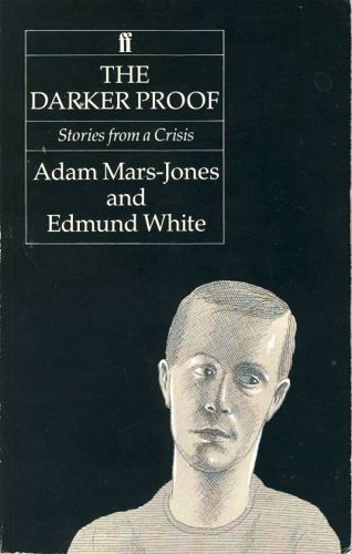 The Darker Proof: Stories from a Crisis by Adam Mars-Jones