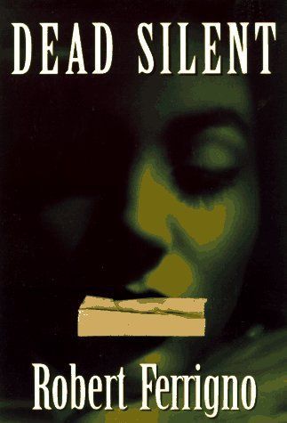 Dead Silent by Robert Ferrigno