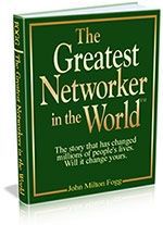 The Greatest Networker in the World by John Milton Fogg