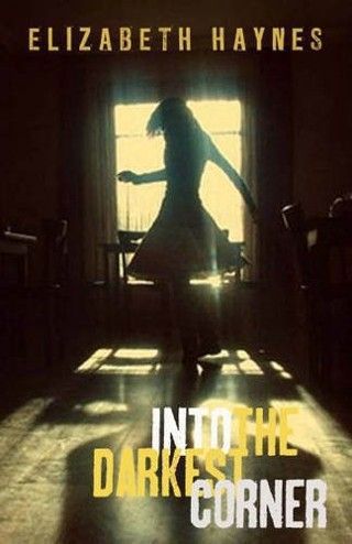 Into the Darkest Corner by Elizabeth Haynes