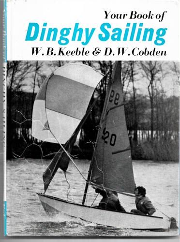 Your Book of Dinghy Sailing by D.W. Cobden and W.B. Keeble
