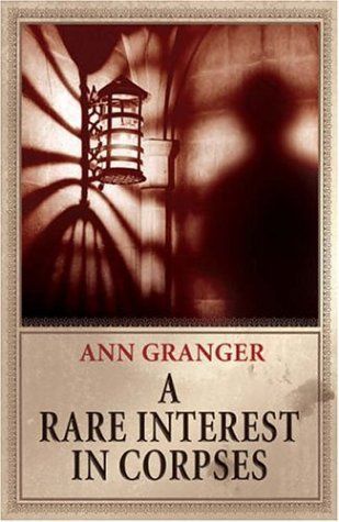 A Rare Interest in Corpses by Ann Granger