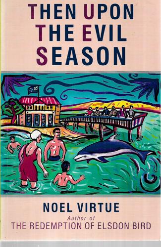 Then Upon the Evil Season by Noel Virtue