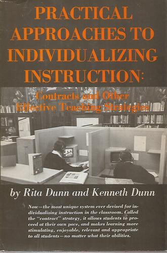 Practical Approaches To Individualizing Instruction by Kenneth Dunn and Rita Dunn