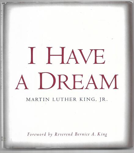I Have A Dream by Martin Luther King, Jr.
