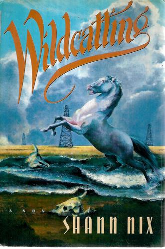 Wildcatting by Shann Nix