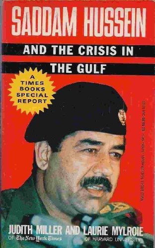 Saddam Hussein and the Crisis in the Gulf by Judith & Laurie Mylroie Miller
