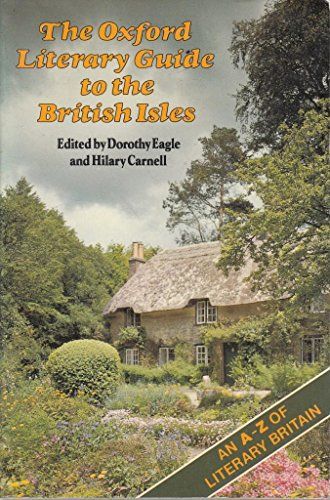 The Oxford Literary Guide to the British Isles: An A-Z of Literary Britain and Ireland (Oxford Paperbacks) by Dorothy Eagle