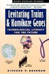 Levitating Trains And Kamikaze Genes by Richard P. Brennan