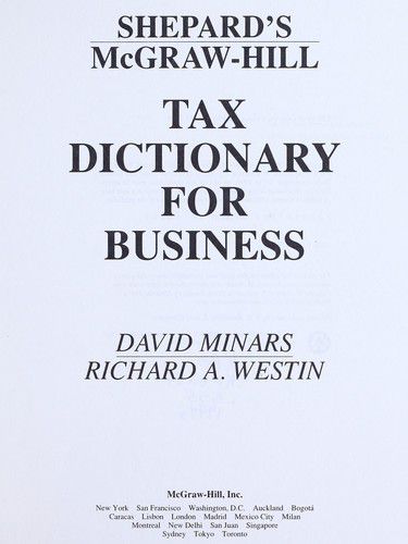 Shepard's Mcgraw-Hill Tax Dictionary for Business by David Minars and Richard A. Westin