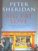 Big Fat Love: A Novel by Peter Sheridan