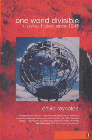 One World Divisible: A Global History Since 1945 (Penguin History) by David Reynolds