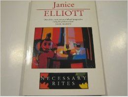 Necessary Rites by Janice Elliott