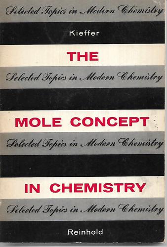 The Mole Concept in Chemistry by William F. Kieffer