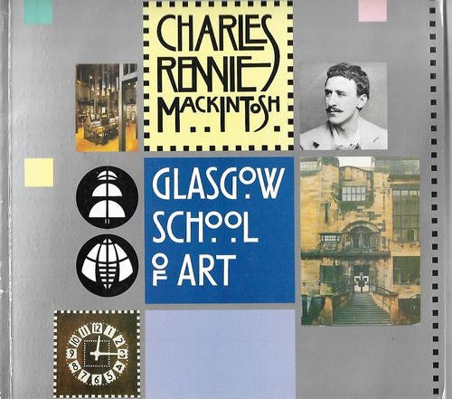 Charles Rennie Mackintosh And Glasgow School of Art - Fourth Edition by H. Jefferson Barnes