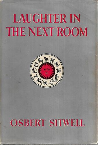 Laughter in the Next Room : Being the Fourth Volume of Left Hand, Right Hand! by Osbert Sitwell