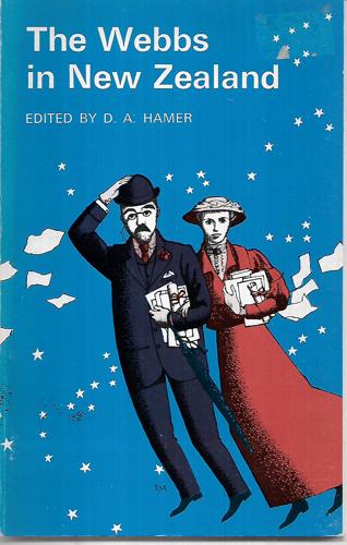 The Webbs in New Zealand 1898: Beatrice Webb's Diary with Entries by D. A. Hamer