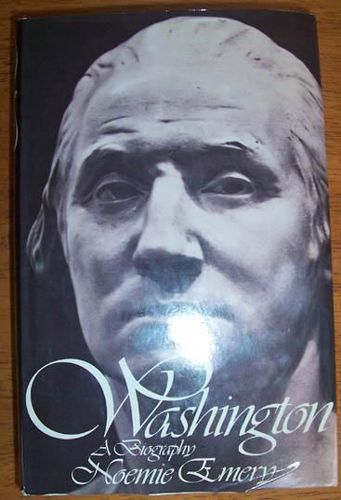 Washington: a Biography by Noemie Emery
