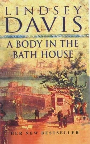 A Body In The Bath House by Lindsey Davis
