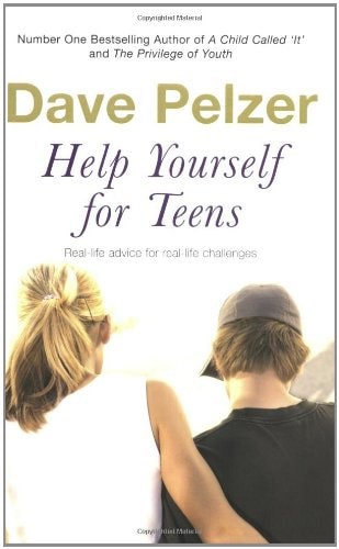Help Yourself for Teens: Real-Life Advice for Real-Life Challenges Facing Young Adults by Dave Pelzer