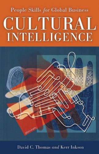 Cultural Intelligence: People Skills for Global Business by Dr. Kerr Inkson and Dr. David C. Thomas