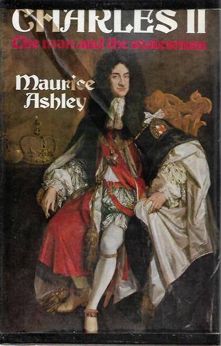Charles II: the man and the statesman by Maurice Ashley