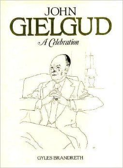John Gielgud : A Celebration by Gyles Daubeney Brandreth