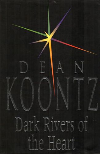 Dark Rivers of the Heart by Dean Koontz