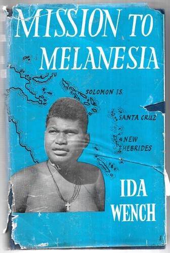 Mission To Melanesia by Ida Wench