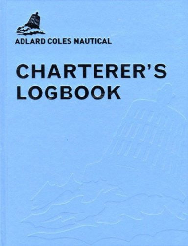 Adlard Coles Nautical Charterer's Logbook by Fred Barter