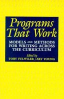 Programs That Work: Models And Methods for Writing Across the Curriculum by Toby Fulwiler and Art Young