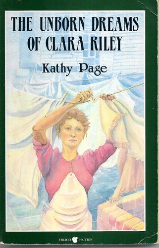 The Unborn Dreams Of Clara Riley by Kathy Page