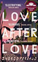 Love After Love by Ingrid Persaud
