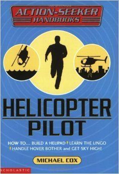 Helicopter Pilot (Action-Seeker Handbooks) by Michael Cox