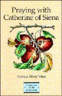 Praying With Catherine of Siena (Companions for the Journey Series) by Patricia M. Vinje