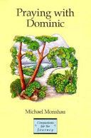 Praying With Dominic (Companions for the Journey) by Michael Monshau