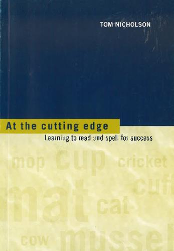 At the Cutting Edge: Recent Research on Learning To Read And Spell for Success by Tom Nicholson