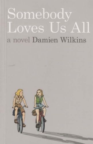 Somebody Loves Us All by Damien Wilkins