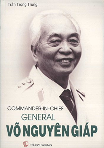 Commander-in-Chief General Vo Nguyen Giap by Tran Trong Trung