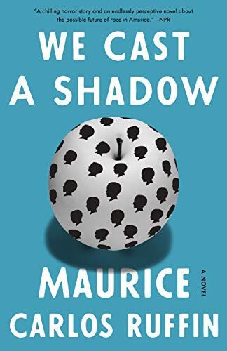 We Cast a Shadow by Maurice Carlos Ruffin