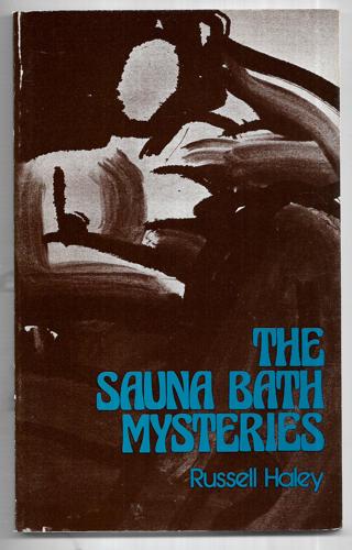 The Sauna Bath Mysteries & Other Stories by Russell Haley