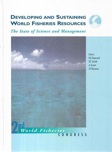 Developing And Sustaining World Fisheries Resources: the State of Science And Management. 2nd World Fisheries Congress by D. A. Hancock