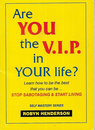 Are You the VIP in Your Life? - Second Edition by Robyn Henderson