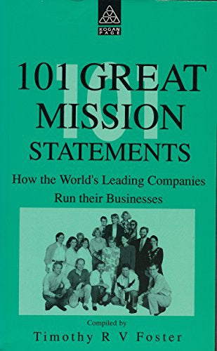 101 Great Mission Statements by Timothy R.V. Foster