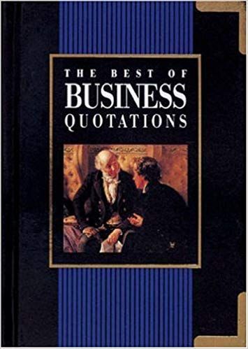 The Best of Business Quotations by Helen Exley