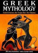 Greek Mythology: Gods & Heroes - the Trojan War - the Odyssey by Katerina Servi