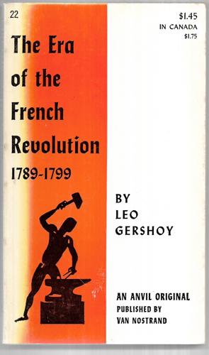The Era of the French Revolution, 1789-1799 by Leo Gershoy